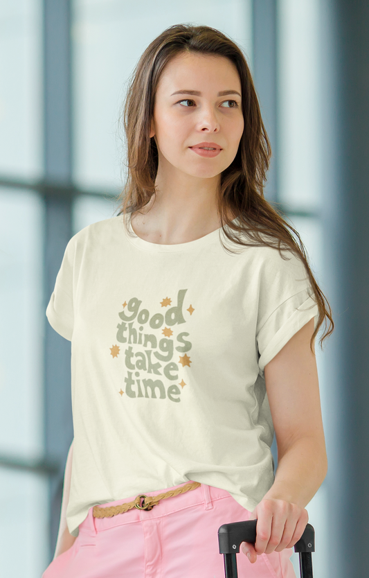 Good Things Take Time Regular Fit T Shirt