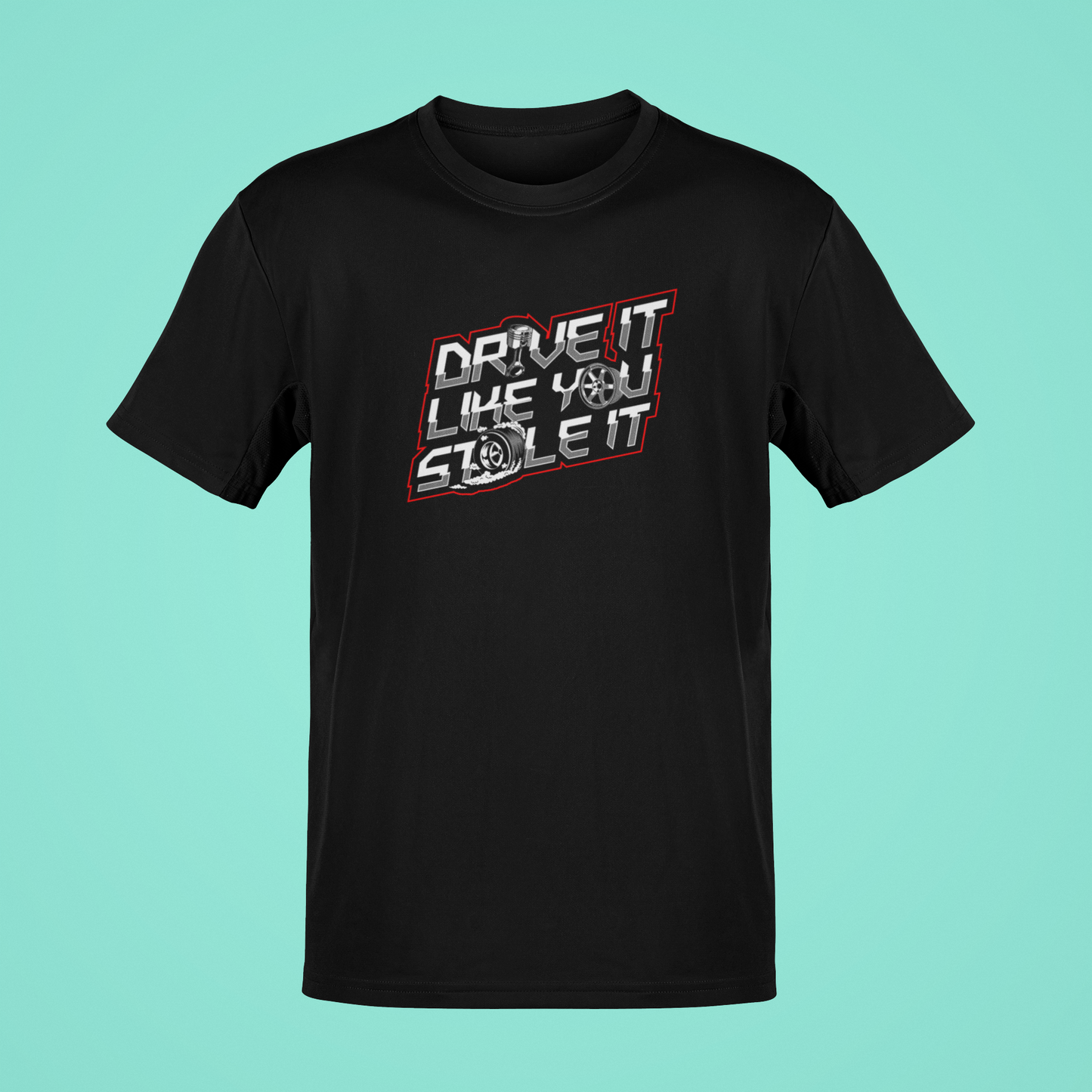 Drive It Like You Stole It Regular Fit T-Shirt